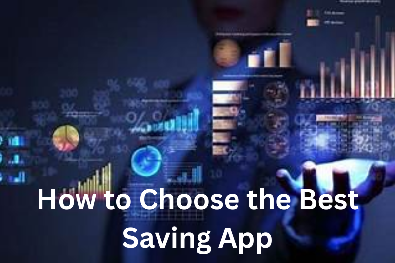 How to Choose the Best Saving App