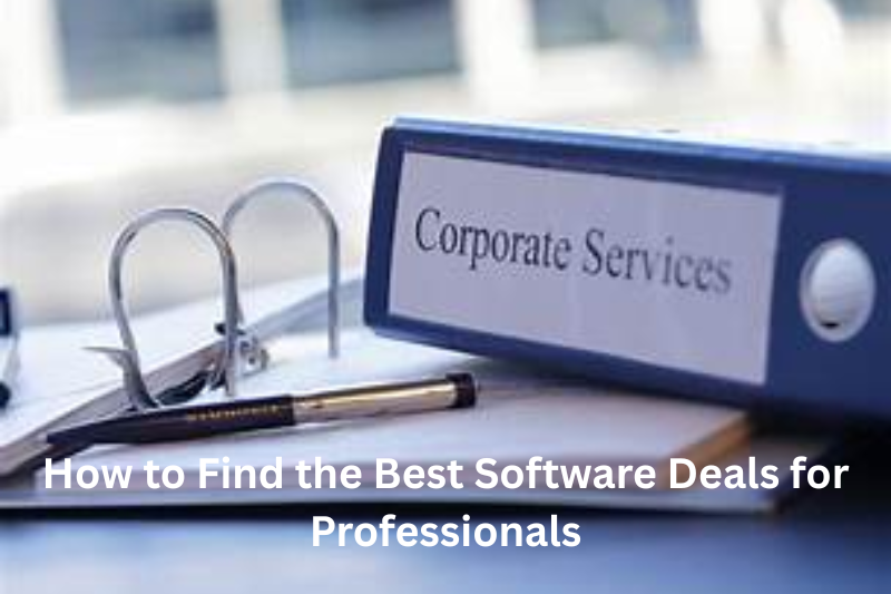 How to Find the Best Software Deals for Professionals