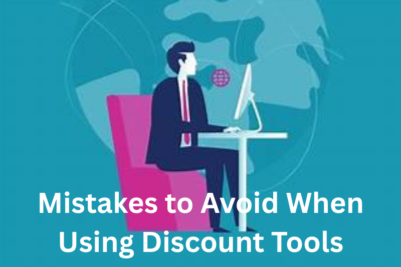 Mistakes to Avoid When Using Discount Tools