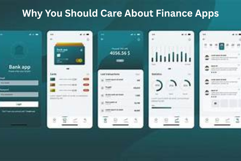 Why You Should Care About Finance Apps