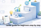 career guide for beginners step by step