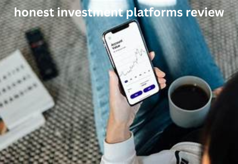 honest investment platforms review