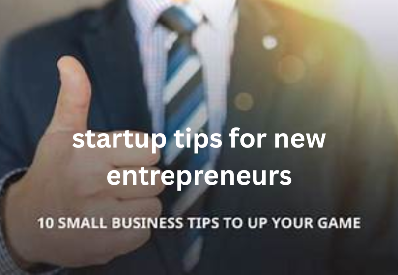startup tips for new entrepreneurs